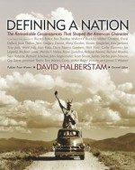 Defining a Nation: Our America and the Sources of Its Strength - David Halberstam, Ben Bradley, Frank Deford, William F. Buckley Jr.