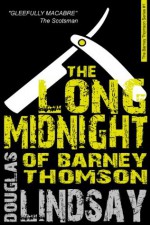 Long Midnight of Barney Thomson - Douglas Lindsay