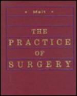 The Practice Of Surgery - Ronald A. Malt