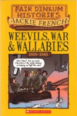 Weevils, War and Wallabies, 1920-1945 - Jackie French, Peter Sheehan