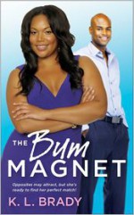 The Bum Magnet - K.L. Brady