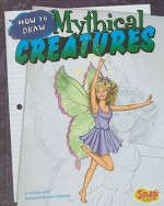 How to Draw Mythical Creatures (Snap) - Kathryn Clay, Anne Timmons