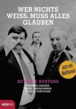 Wer nichts weiss, muss alles glauben - Werner Gruber, Heinz Oberhummer, Martin Puntigam, Heinz Oberhummer, Martin Puntigam