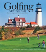 Golfing New England: Courses, Legends, History, and Hints - The Boston Globe, Brad Faxon, Jim McCabe