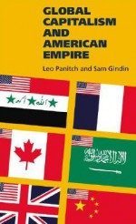 Global Capitalism and American Empire - Leo Panitch, Sam Gindin