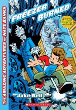 The Amazing Adventures of Nate Banks #2: Freezer Burned - Jake Bell, Chris Giarrusso