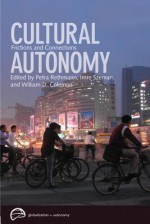 Cultural Autonomy: Frictions and Connections - William D. Coleman, Imre Szeman, Petra Rethmann