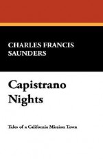 Capistrano Nights - Charles Saunders