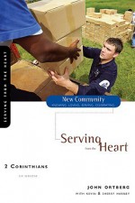 2 Corinthians: Serving from the Heart (New Community Bible Study Series) - John Ortberg, Kevin G. Harney, Sherry Harney