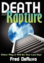 Death or Rapture - Fred DeRuvo