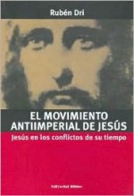 El Movimiento Antiimperial de Jesus - Ruben Dri