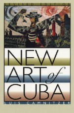 New Art of Cuba: Revised Edition (Joe R. and Teresa Lozano Long Series in Latin American and Latino Art and Culture) - Luis Camnitzer