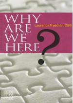 Why Are We Here? - Laurence Freeman