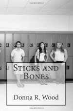 Sticks and Bones - Donna Wood