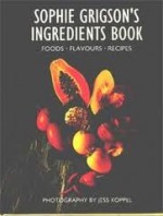 Sophie Grigson's ingredients book - Sophie Grigson, Jess Koppel