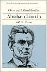 Abraham Lincoln and the Union (Library of American Biography Series) - Oscar Handlin, Lilian Handlin