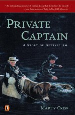 Private Captain: A Story of Gettysburg - Marty Crisp