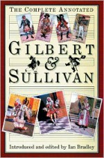 The Complete Annotated Gilbert & Sullivan - Ian Bradley