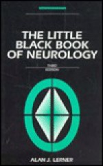 The Little Black Book of Neurology: A Manual for Neurological House Officers - Alan J. Lerner