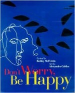 Don't Worry, Be Happy - Bobby McFerrin