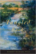 The Tangled Bank: Writings from Orion - Robert Michael Pyle