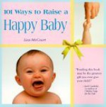 101 Ways to Raise a Happy Baby - Lisa McCourt