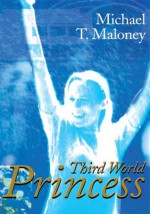 Third World Princess - Michael Maloney