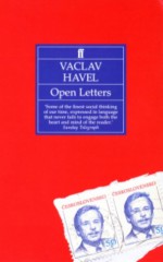 Vaclav Havel: Open Letters, Selected Prose 1965-1990 - Paul Wilson