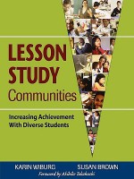 Lesson Study Communities: Increasing Achievement with Diverse Students - Karin M. Wiburg, Susan Brown