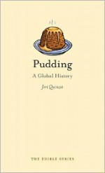 Pudding: A Global History - Jeri Quinzio