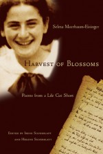 Harvest of Blossoms: Poems from a Life Cut Short - Selma Meerbaum-Eisinger, Jerry Glenn, Irene Silverblatt, Helene Silverblatt, Florian Birkmayer