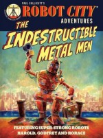 The Indestructible Metal Men - Paul Collicutt