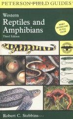 A Field Guide to Western Reptiles and Amphibians - Robert C. Stebbins, Roger Tory Peterson