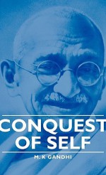 Conquest of Self - Mahatma Gandhi