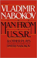 Man From The USSR & Other Plays: And Other Plays - Vladimir Nabokov, Dmitri Nabokov