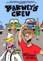 Barney's Crew - Sean Carswell, Art Fuentes