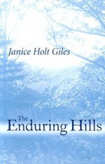 The Enduring Hills - Janice Holt Giles