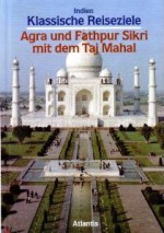 Klassische Reiseziele - Indien - Agra und Fathpur mit dem Taj Mahal - Laxman Prasad Mishra