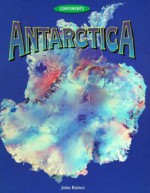 Antarctica (Continents) - John D. Baines