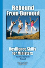 Rebound from Burnout - Nathan Davis, Beth Davis D. Min