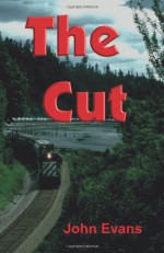 The Cut - John D. Evans