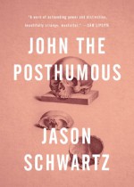 John the Posthumous - Jason Schwartz