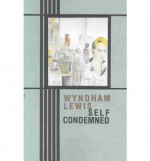 Self Condemned - Wyndham Lewis