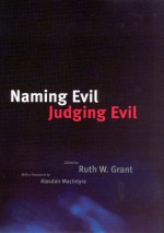 Naming Evil, Judging Evil - Ruth W. Grant, Alasdair MacIntyre