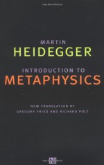 Introduction to Metaphysics - Martin Heidegger, Richard Polt, Gregory Fried