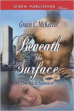 Beneath the Surface - Gracie C. McKeever