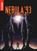 Nebula '93 - Robert Silverberg, Harlan Ellison, Joe William Haldeman, Terry Bisson, Connie Willis, Howard Waldrop, Lucius Shepard, Kim Stanley Robinson, John Kessel, Lisa Goldstein