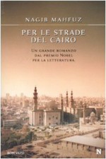 Per le strade del Cairo - Naguib Mahfouz, نجيب محفوظ, Daniela Di Falco