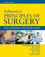 Schwartz's Principles of Surgery Self-Assessment and Board Review - F. Charles Brunicardi, Timothy R. Billiar, Dana K. Anderson