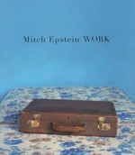 Work - Mitch Epstein, Eliot Weinberger